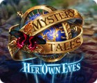 لعبة  Mystery Tales: Her Own Eyes