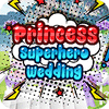 لعبة  Princess Superhero Wedding