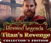 لعبة  Revived Legends: Titan's Revenge Collector's Edition