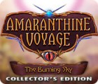 لعبة  Amaranthine Voyage: The Burning Sky Collector's Edition