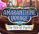 لعبة  Amaranthine Voyage: The Orb of Purity