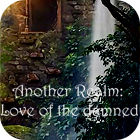 لعبة  Another Realm: Love of the Damned