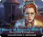 لعبة  Bridge to Another World: Gulliver Syndrome Collector's Edition