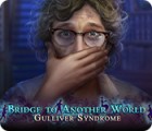 لعبة  Bridge to Another World: Gulliver Syndrome