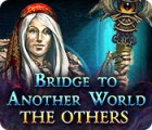 لعبة  Bridge to Another World: The Others