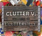 لعبة  Clutter V: Welcome to Clutterville