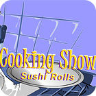 لعبة  Cooking Show — Sushi Rolls