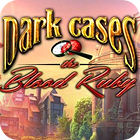 لعبة  Dark Cases: The Blood Ruby Collector's Edition