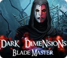 لعبة  Dark Dimensions: Blade Master