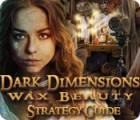 لعبة  Dark Dimensions: Wax Beauty Strategy Guide