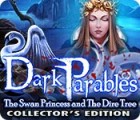 لعبة  Dark Parables: The Swan Princess and The Dire Tree Collector's Edition