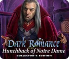 لعبة  Dark Romance: Hunchback of Notre-Dame Collector's Edition