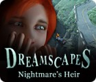 لعبة  Dreamscapes: Nightmare's Heir