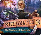 لعبة  Enigmatis 3: The Shadow of Karkhala