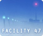 لعبة  Facility 47
