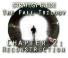 لعبة  The Fall Trilogy Chapter 2: Reconstruction Strategy Guide
