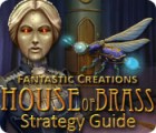 لعبة  Fantastic Creations: House of Brass Strategy Guide