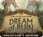 لعبة  Forgotten Kingdoms: Dream of Ruin Collector's Edition
