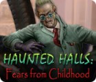 لعبة  Haunted Halls: Fears from Childhood