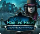 لعبة  Haunted Hotel: Death Sentence