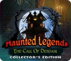 لعبة  Haunted Legends: The Call of Despair Collector's Edition
