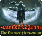 لعبة  Haunted Legends: The Bronze Horseman
