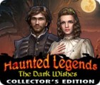 لعبة  Haunted Legends: The Dark Wishes Collector's Edition