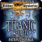 لعبة  Hidden Mysteries: The Fateful Voyage - Titanic