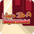 لعبة  How To Be A Supermodel