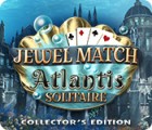 لعبة  Jewel Match Solitaire: Atlantis Collector's Edition