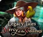 لعبة  Legacy Tales: Mercy of the Gallows