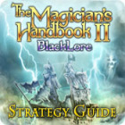 لعبة  The Magician's Handbook II: BlackLore Strategy Guide