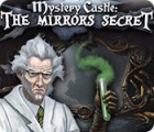 لعبة  Mystery Castle: The Mirror's Secret