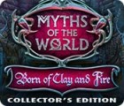لعبة  Myths of the World: Born of Clay and Fire Collector's Edition