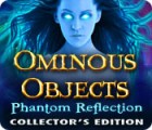 لعبة  Ominous Objects: Phantom Reflection Collector's Edition