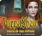 لعبة  PuppetShow: Faith in the Future Collector's Edition