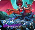 لعبة  Reflections of Life: Slipping Hope