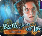 لعبة  Reflections of Life: Utopia