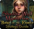 لعبة  Shadow Wolf Mysteries: Bane of the Family Strategy Guide