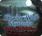 لعبة  Shadow Wolf Mysteries: Curse of the Full Moon Strategy Guide