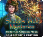 لعبة  Shadow Wolf Mysteries: Under the Crimson Moon Collector's Edition