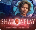 لعبة  Shadowplay: Harrowstead Mystery