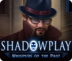 لعبة  Shadowplay: Whispers of the Past