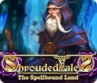 لعبة  Shrouded Tales: The Spellbound Land Collector's Edition
