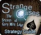 لعبة  Strange Cases: The Secrets of Grey Mist Lake Strategy Guide