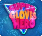 لعبة  Super Gloves Hero