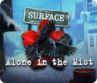 لعبة  Surface: Alone in the Mist
