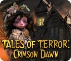 لعبة  Tales of Terror: Crimson Dawn
