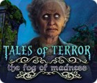لعبة  Tales of Terror: The Fog of Madness