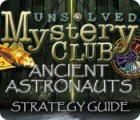 لعبة  Unsolved Mystery Club: Ancient Astronauts Strategy Guide